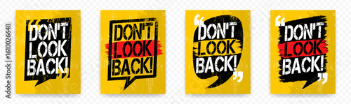 Collection of Quotes DONT LOOK BACK on chat brush strokes. Inspirational typography motivational quote banner on textured background. 