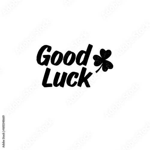 Bold “Good Luck” phrase with clover icon, designed for supportive and motivational themes, printable cards, or encouragement gifts.