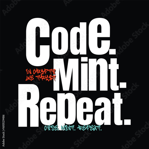 Web3 Developer Quote – “Code. Mint. Repeat.” Blockchain Dev Typography in Minimalist Style

