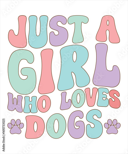 Just a Girl Who Loves Dogs