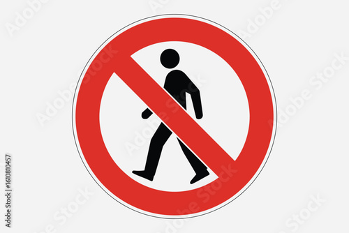 No pedestrians allowed sign with red circle and diagonal line