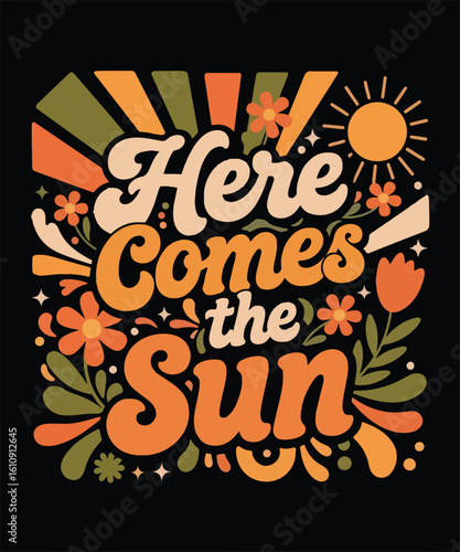 Retro "Here Comes the Sun" Hippie Style T-shirt Design.
