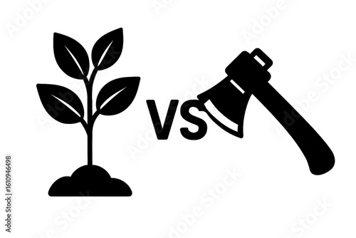 Plant Versus Axe - Symbolizing Environmental Protection and Deforestation Issues