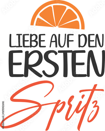 Liebe Auf Den Ersten Spritz - German Aperol Design