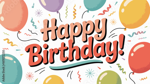  Happy Birthday Typography Surrounded by Colorful Balloons, Confetti, and Streamers on White Background for Celebration Themes"