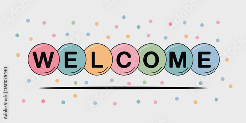  "Colorful Welcome Typography in Multicolored Circles with Confetti Dots on White Background for Festive Greeting and Invitation Themes"