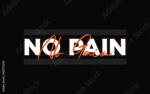 No pain no gain typography slogan for print t shirt, Modern streetwear design