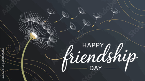 Dandelion seeds blowing in wind with “HAPPY friendship DAY” text on dark blue background, symbolizing lasting bonds and heartfelt wishes