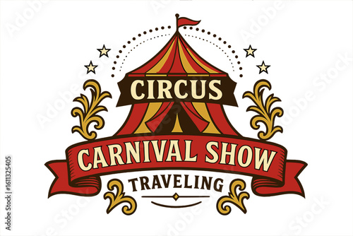 Traveling circus carnival show emblem. Vector illustration for festival or event. Retro vintage big top tent logo with banner and stars. Classic entertainment graphic design.