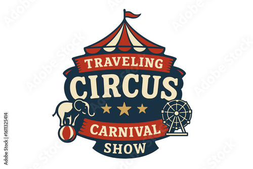 Traveling circus carnival show emblem. Vector illustration. Vintage retro funfair logo with big top tent, elephant on ball and ferris wheel. Amusement park sign design.
