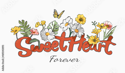 sweet heart calligraphy slogan with colorful flowers and butterfly vector illustration