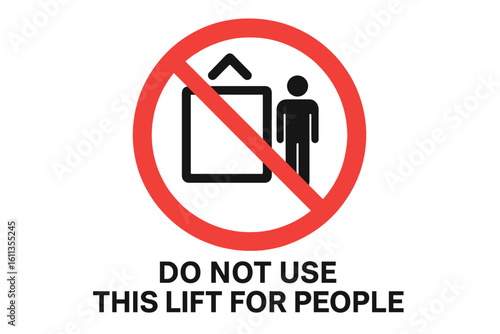 Industrial safety prohibition sign vector. Red circle with diagonal bar over goods elevator and person silhouette. Do not use lift for passengers, no people allowed