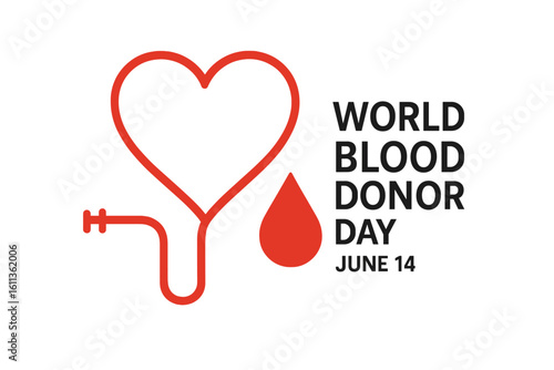 World Blood Donor Day June 14 awareness poster vector illustration with heart shaped IV tubing, red blood drop, syringe, healthcare charity donation concept for campaign design