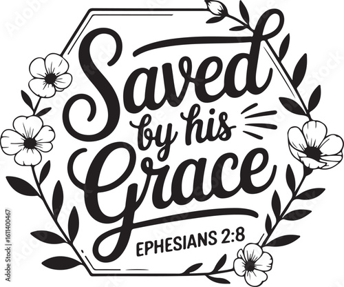 "Saved by His Grace Floral Bible Verse Ephesians 2:8 Christian T-Shirt Design"