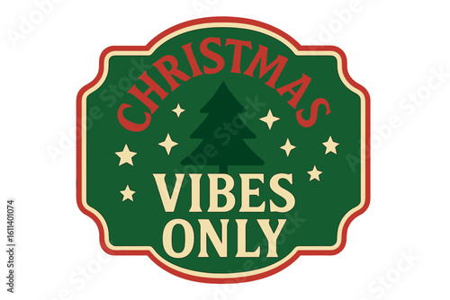 Christmas Vibes Only' is a phrase accompanied by a pine tree and mistletoe, suitable for various design applications including greeting cards, T-shirt prints, posters, mugs, and gifts