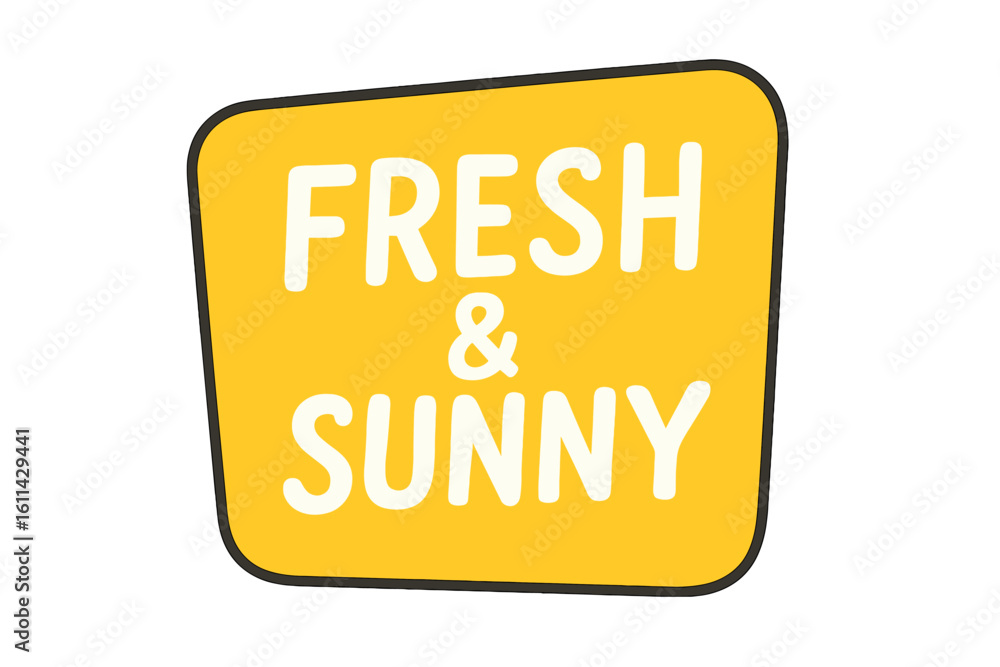 Yellow flat cartoon lettering that reads Fresh & Sunny evokes a cheerful phrase that embodies warm and sunny weather along with fresh and vibrant vibes Yellow flat cartoon lettering that reads Fresh & Sunny evokes a cheerful phrase that embodies warm and sunny weather along with fresh and vibrant vibes