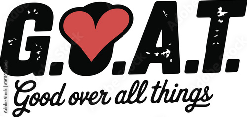 "G.O.A.T. Good Over All Things Christian Acronym T-Shirt Design"
