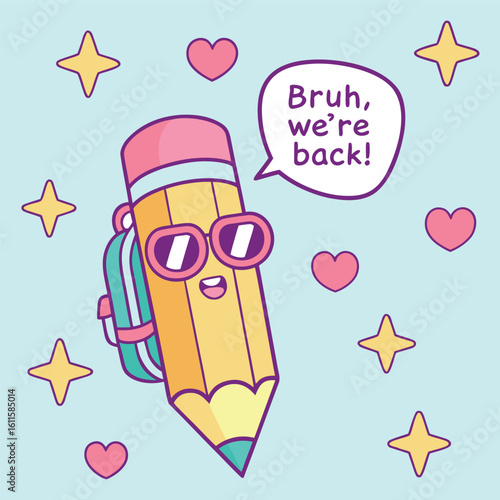 A cartoon pencil with sunglasses and backpack cheerfully announces its return among stars and hearts