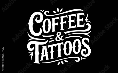 Coffee And Tattoos Inked Caffeine Addicts Ink svg t-shirt quotes design