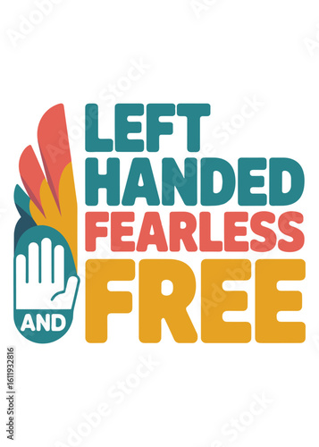 Left handed and fearless text with hand symbol and colorful design