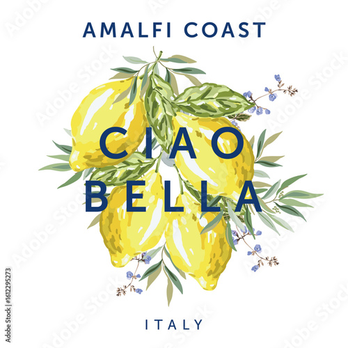 Yellow lemon fruits, green leaves, white background. Print for t shirt, poster, with text Ciao Bella. Vector illustration. Italian summer arrangement. Design template banner