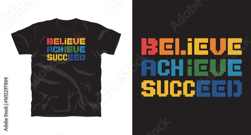 believe achieve succeed typography motivational vector graphic t-shirt design print