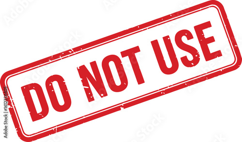 A red stamp with the words do not use in distressed text