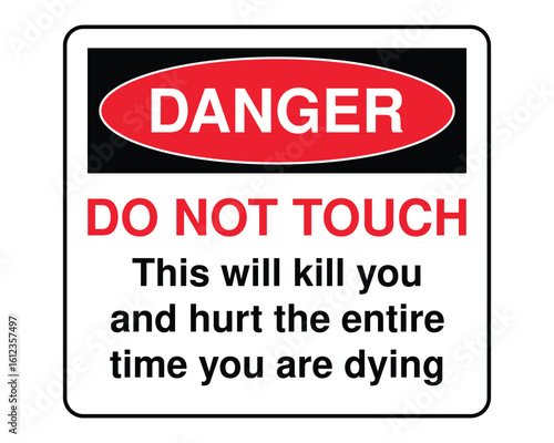 Do Not Touch Danger Sign – Fatal Hazard Warning with Red and Black Label for Extreme Risk Zones