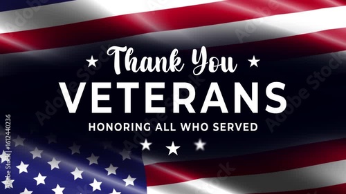 Thank you Veterans with a waving American flag in the background. Honoring all who served. Happy Veterans Day animated text for veterans day greetings, opening video, etc.