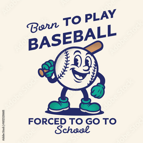 Born to play baseball, forced to go to school. Baseball cartoon character t shirt graphic print design