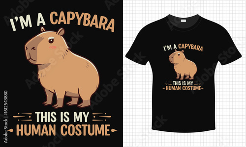 I'm a capybara this is my human costume - funny t-shirt design