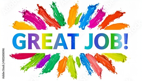 The word “GREAT JOB!” colorful spectrum paint brush strokes on a clean white background. Energetic concept
