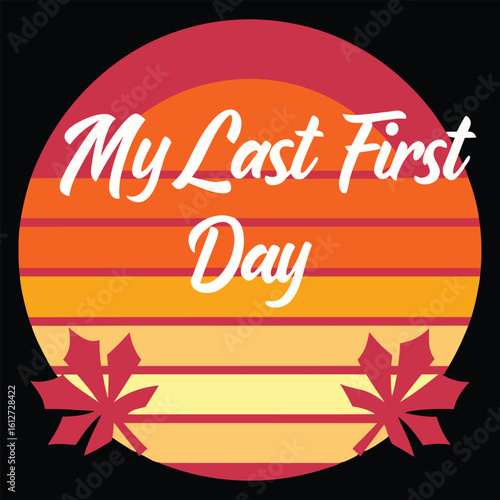 My last first day retro sunset back to school t shirt design