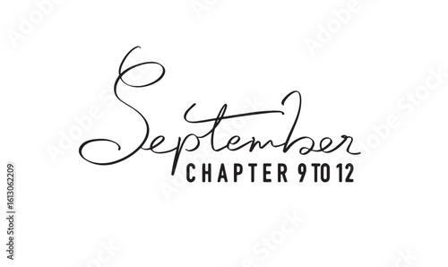 September month chapter 9 to 12 text font calligraphy hand written lettering script black color september month chapter 9 to 12 autumn season time fall calendar natural banner event leaf september art