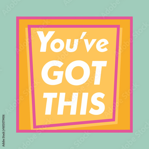 You’ve Got This – Retro Sign