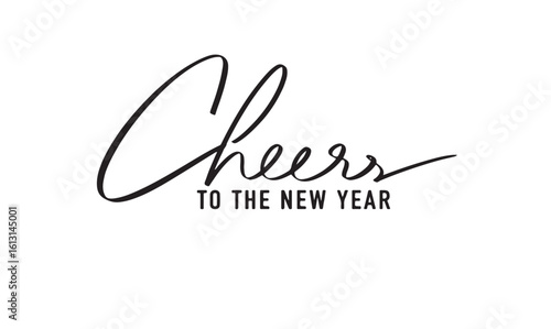 Cheers to the new year text font calligraphy hand written lettering script black color Cheers to the new year merry christmas xmas happy new year party event holiday champaign event celebration 