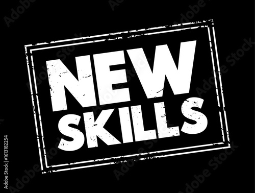NEW SKILLS refers to abilities or competencies that an individual acquires that were not previously possessed, text concept stamp