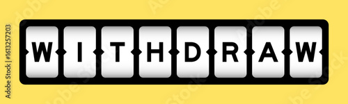 Black color in word withdraw on slot banner with yellow color background