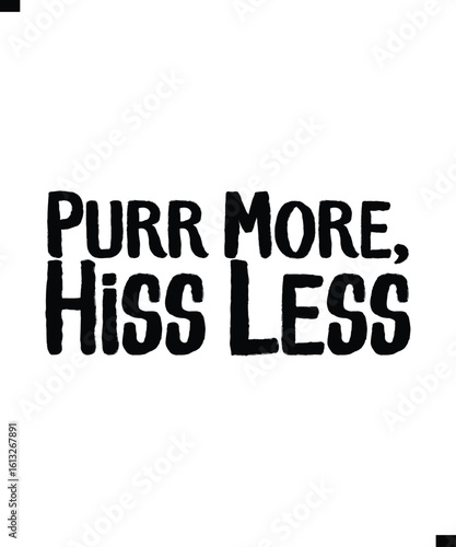 Purr More, Hiss Less Modern Typography Text T-Shirt Print Design