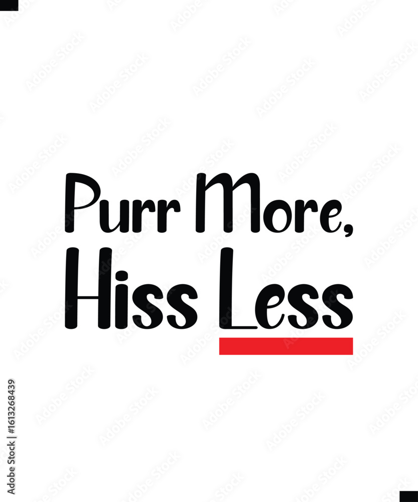 Fototapeta premium Purr More, Hiss Less Modern Typography Text T-Shirt Print Design