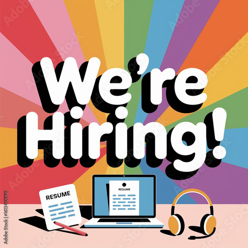 We're Hiring Announcement: A vibrant and eye-catching illustration announcing We're Hiring!, set against a radiant, multicolored background, featuring a laptop with a resume, headphones, and a pen.