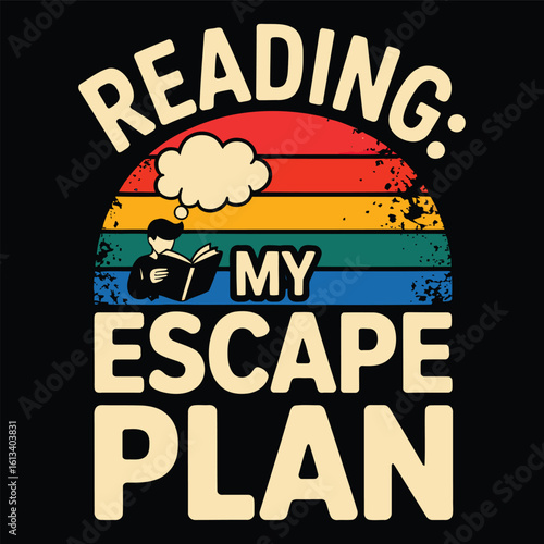 Reading My Escape Plan Vector – Retro Book Lover Quote with Rainbow and Reader Illustration


