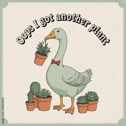 Funny goose holding a succulent plant with a humorous quote about collecting plants