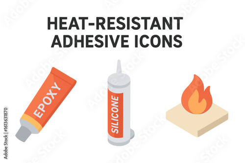 Heat-resistant adhesive icon set. Isometric vector graphics of industrial epoxy glue tube and silicone sealant. High temperature, fireproof, and refractory material concept.
