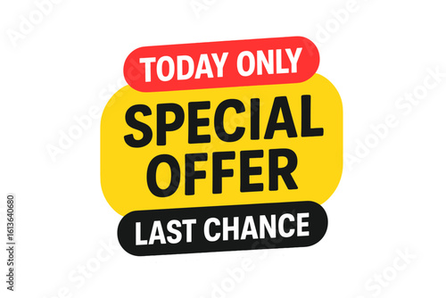Special offer today only last chance sale promotion sticker. Marketing urgency banner for discount. Retail advertising sign for business. Promo tag and price label vector.