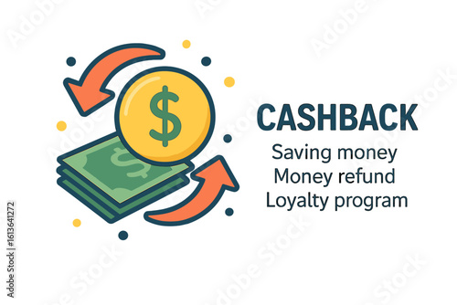 Cashback loyalty program concept for saving money. Bonus cash back symbol and money refund service icon. Vector illustration for finance, shopping, and reward programs.