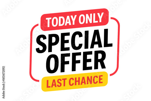 Today only special offer sign. Last chance sale promo sticker. Urgency information with sale promotion text message. Marketing and advertising vector element for discount.