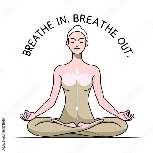 Woman meditating in lotus position with text breathe in breathe out and chakra visualization