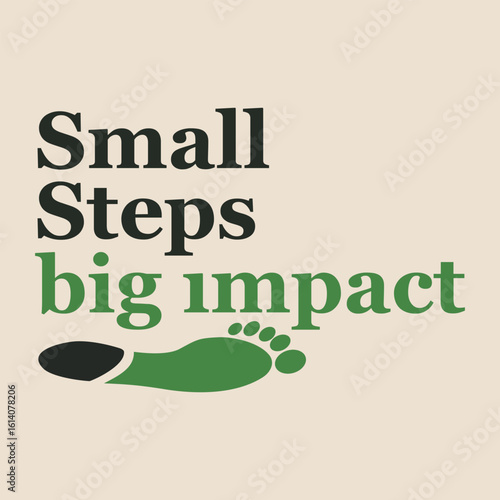 An engaging graphic of the phrase Small Steps, Big Impact with a green footprint to symbolize environmental action and personal responsibility