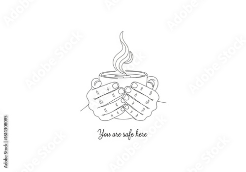Minimalist line art of two hands holding a steaming mug with the phrase Here you are safe